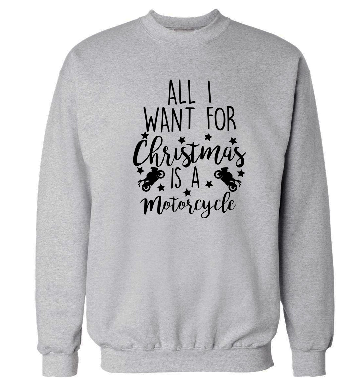 All I want for Christmas is a motorcycle Adult's unisex grey Sweater 2XL