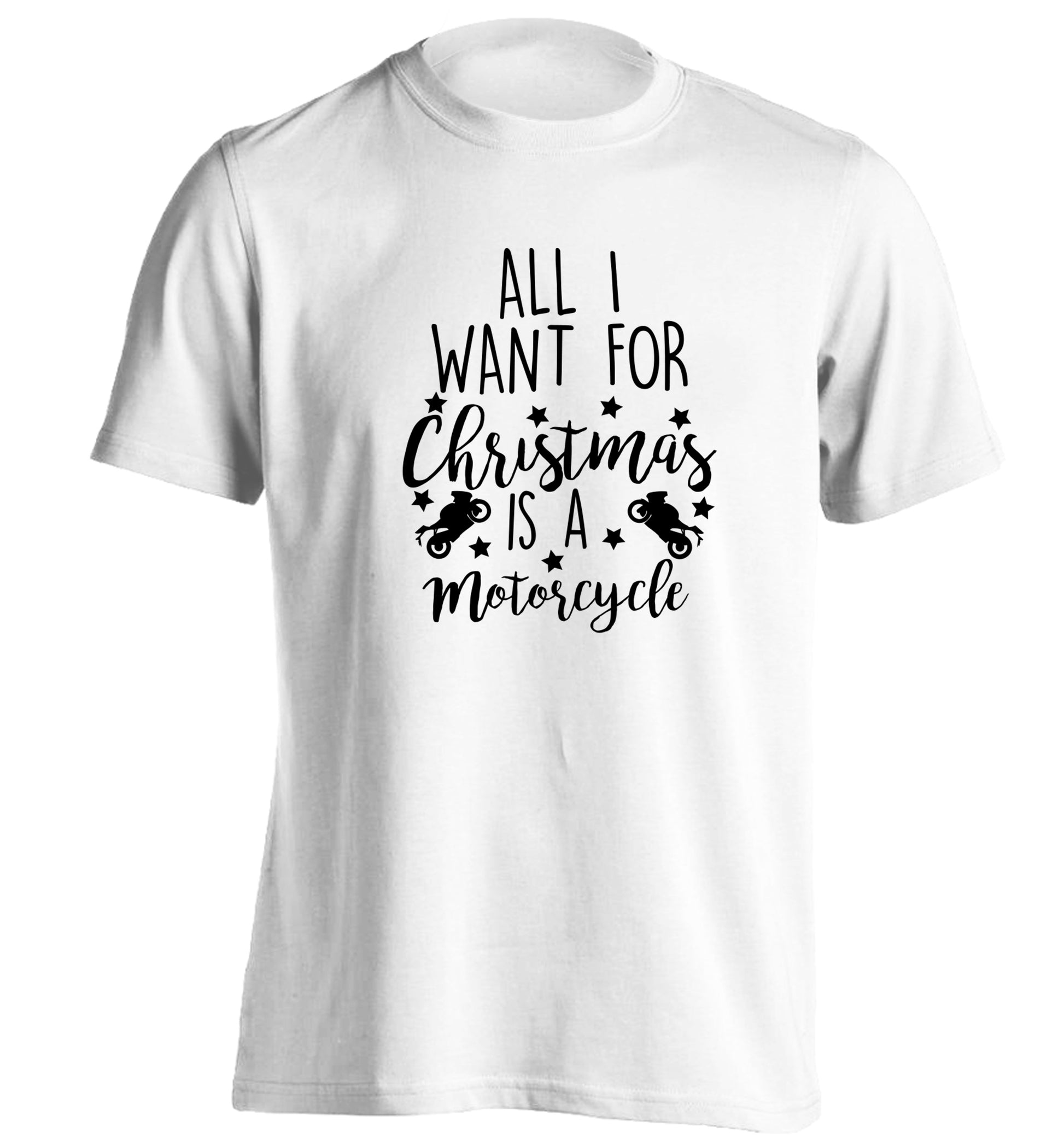All I want for Christmas is a motorcycle adults unisex white Tshirt 2XL