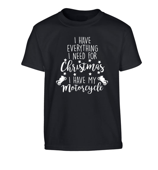 I have everything I need for Christmas I have my motorcycle Children's black Tshirt 12-13 Years