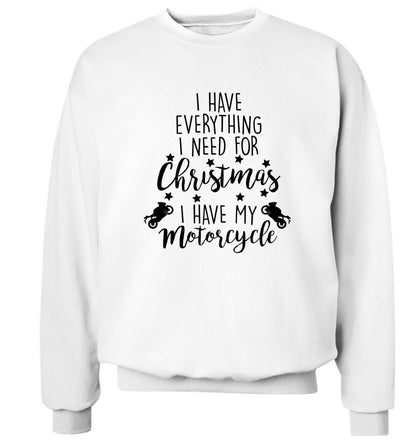 I have everything I need for Christmas I have my motorcycle Adult's unisex white Sweater 2XL