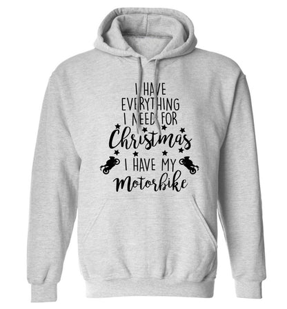 I have everything I need for Christmas I have my motorbike adults unisex grey hoodie 2XL