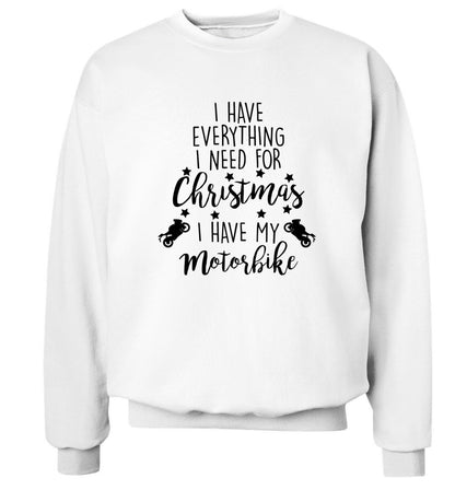 I have everything I need for Christmas I have my motorbike Adult's unisex white Sweater 2XL