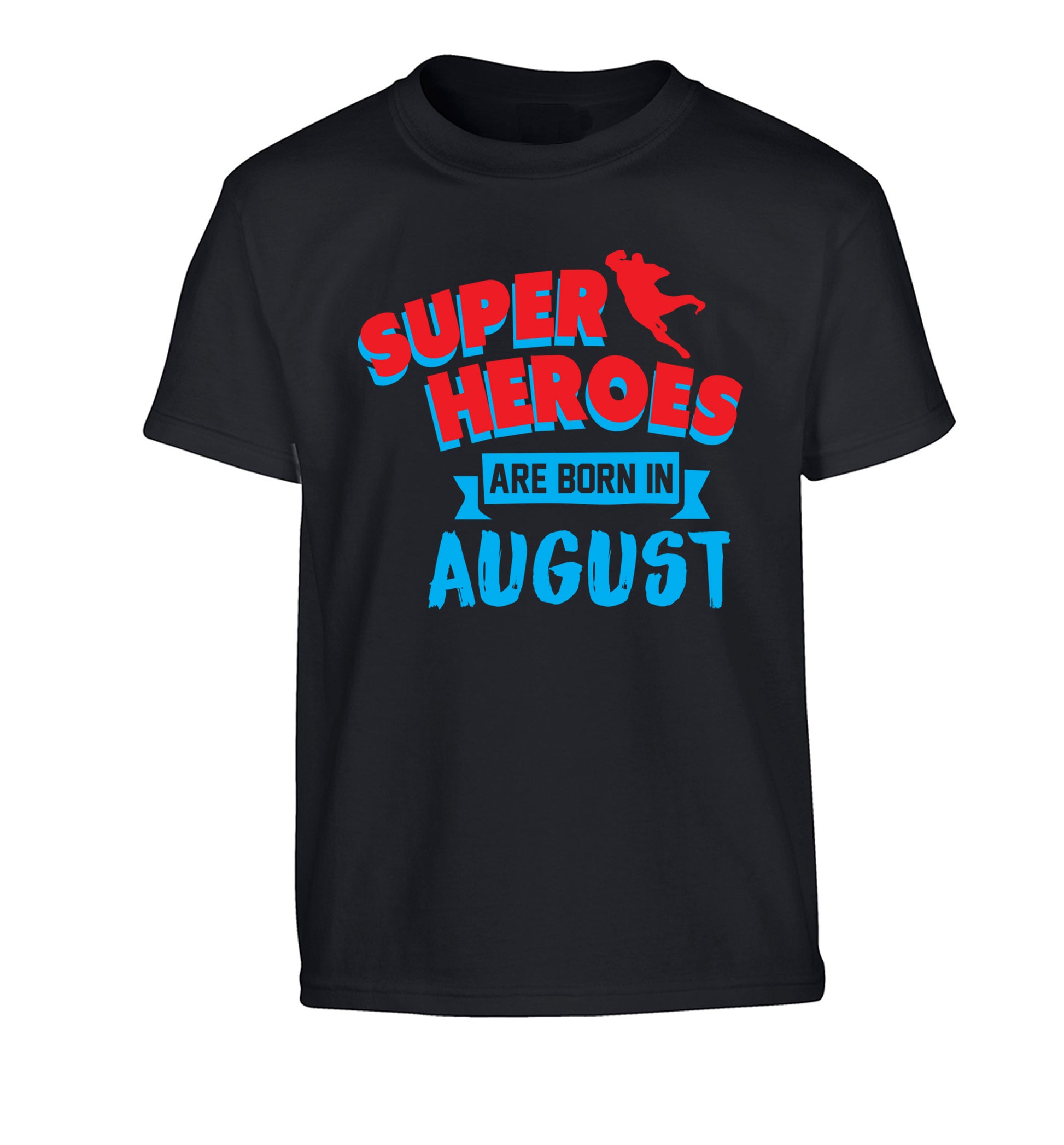 Superheroes are born in August Children's black Tshirt 12-13 Years