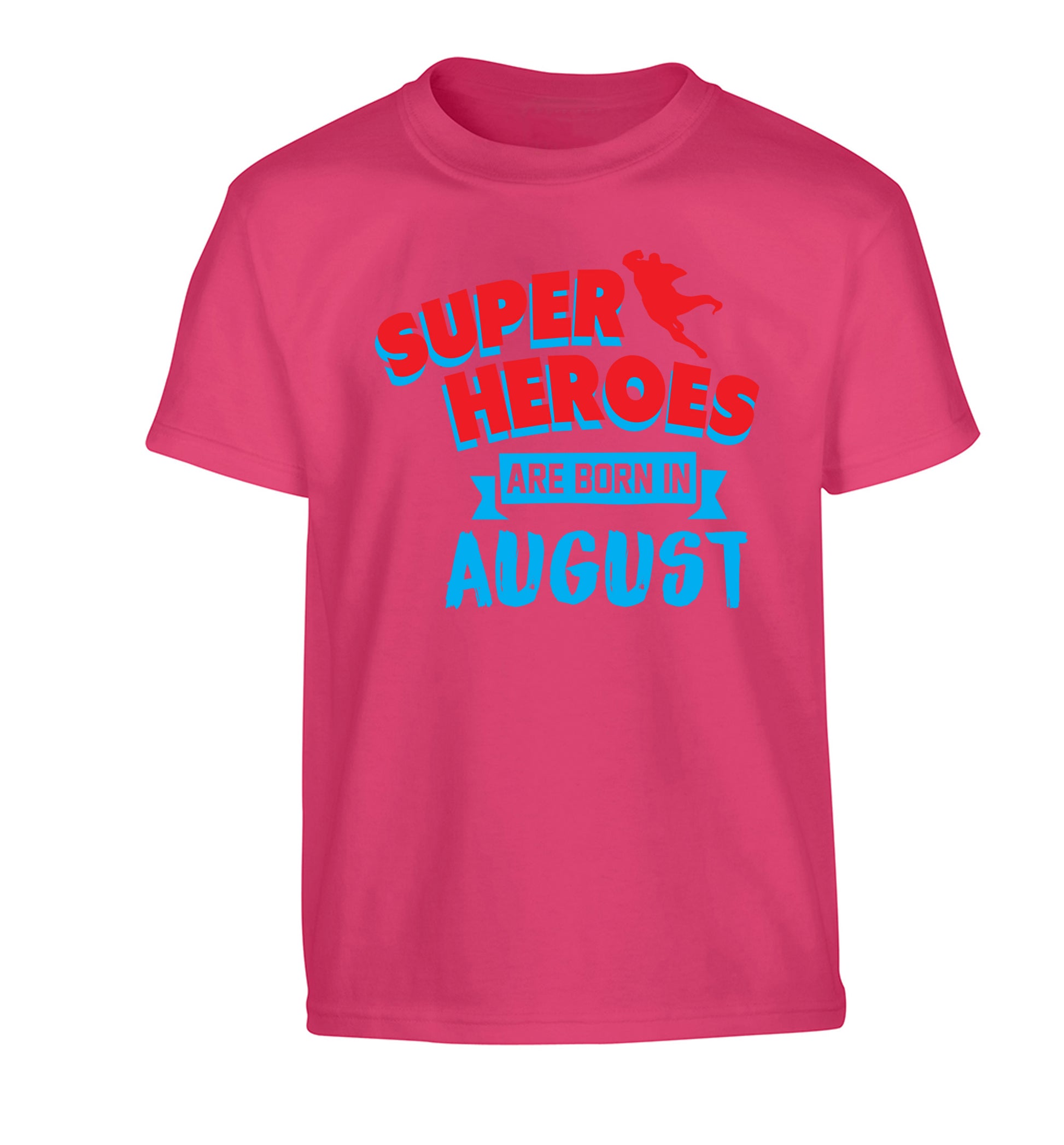 Superheroes are born in August Children's pink Tshirt 12-13 Years