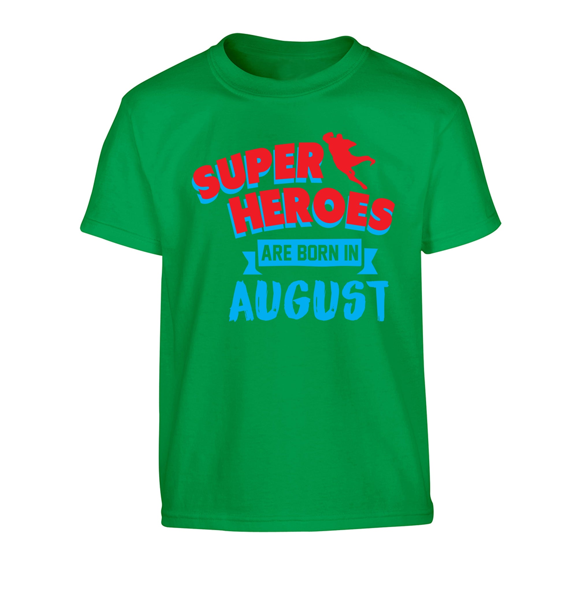 Superheroes are born in August Children's green Tshirt 12-13 Years