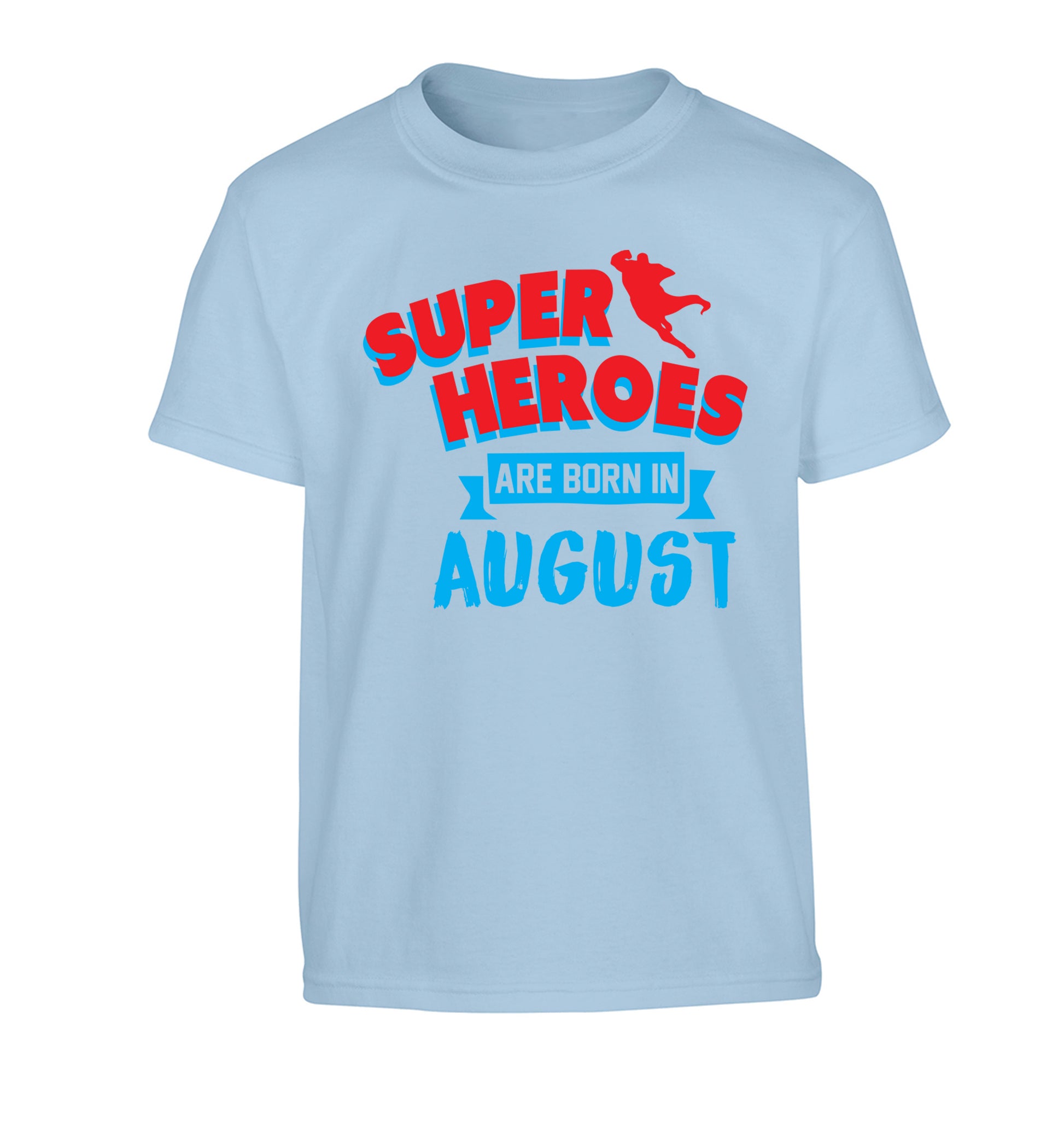 Superheroes are born in August Children's light blue Tshirt 12-13 Years