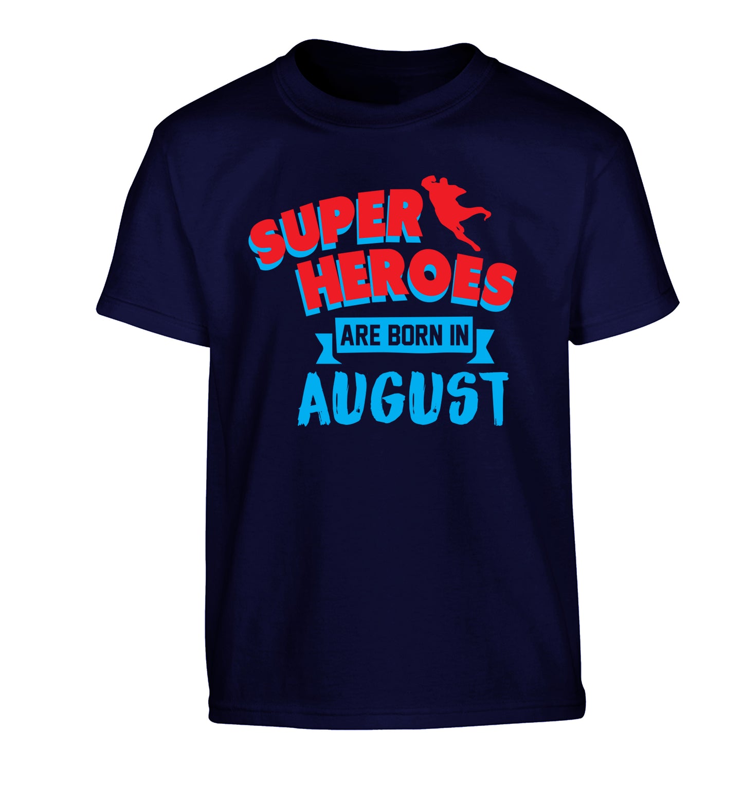 Superheroes are born in August Children's navy Tshirt 12-13 Years