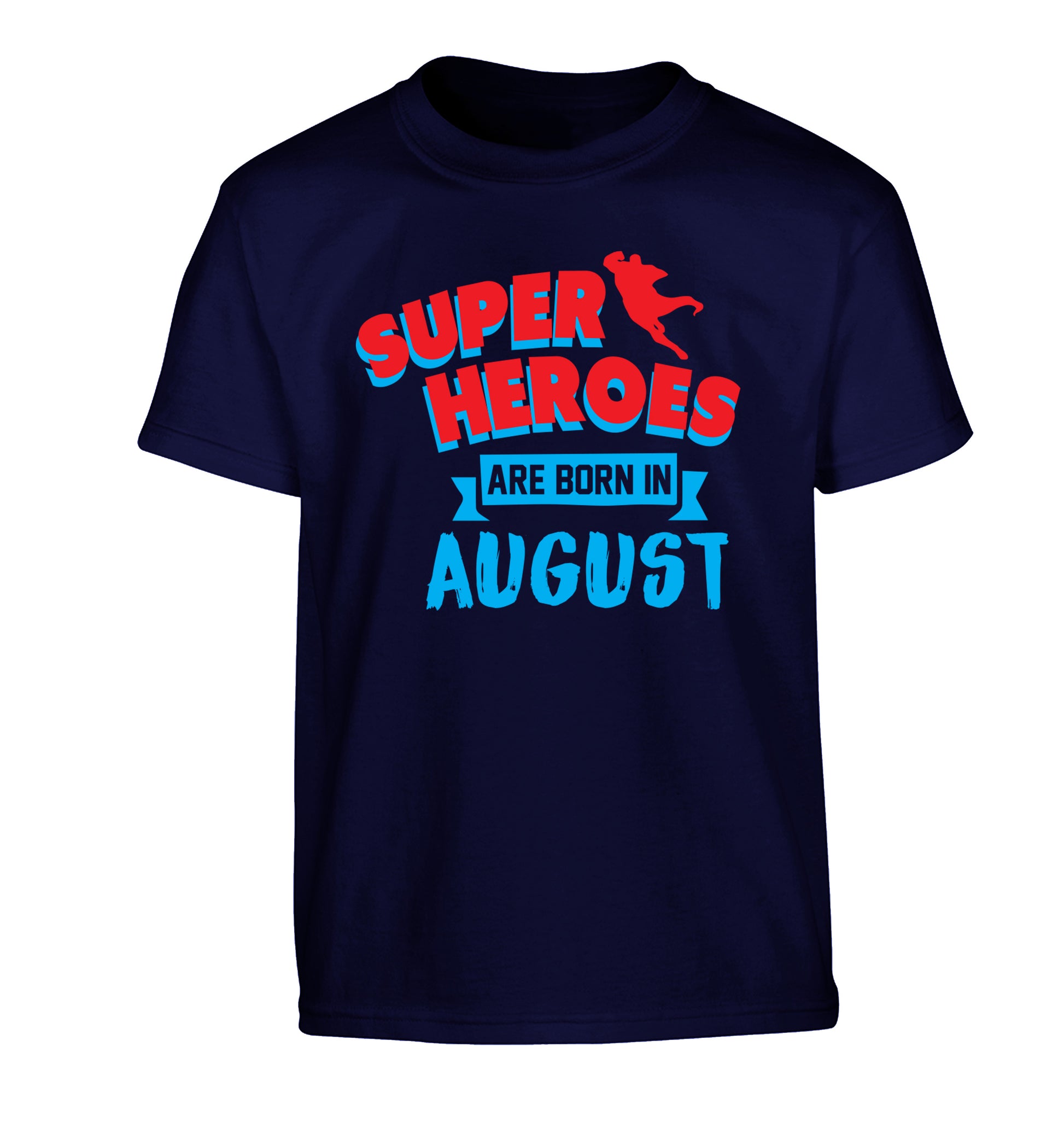 Superheroes are born in August Children's navy Tshirt 12-13 Years