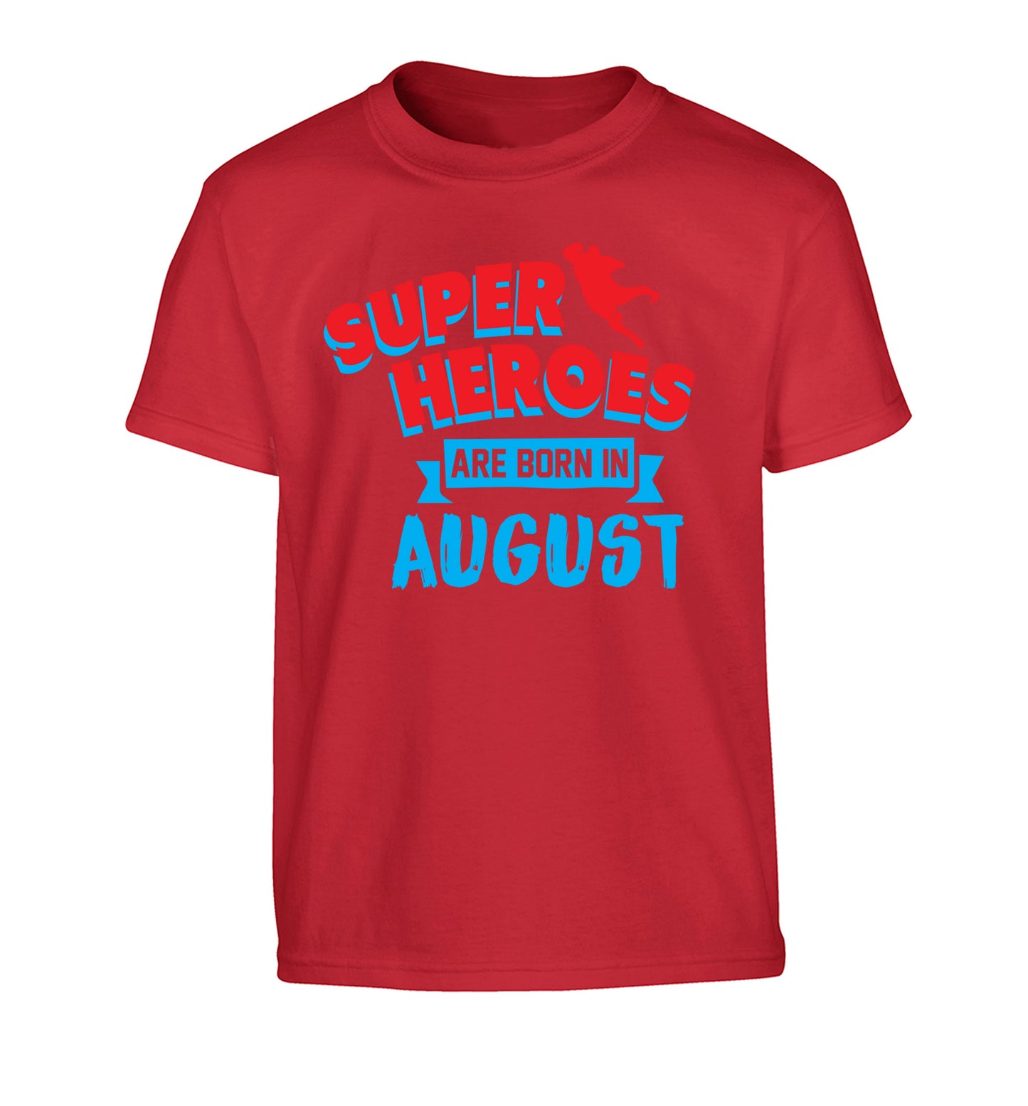 Superheroes are born in August Children's red Tshirt 12-13 Years