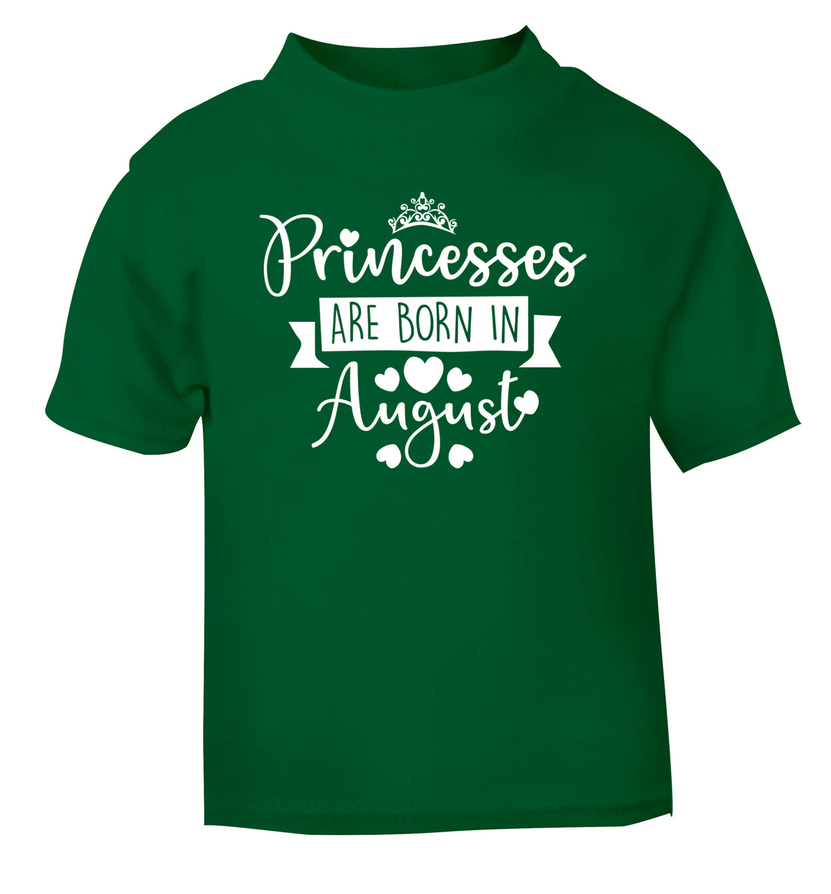Princesses are born in August green Baby Toddler Tshirt 2 Years