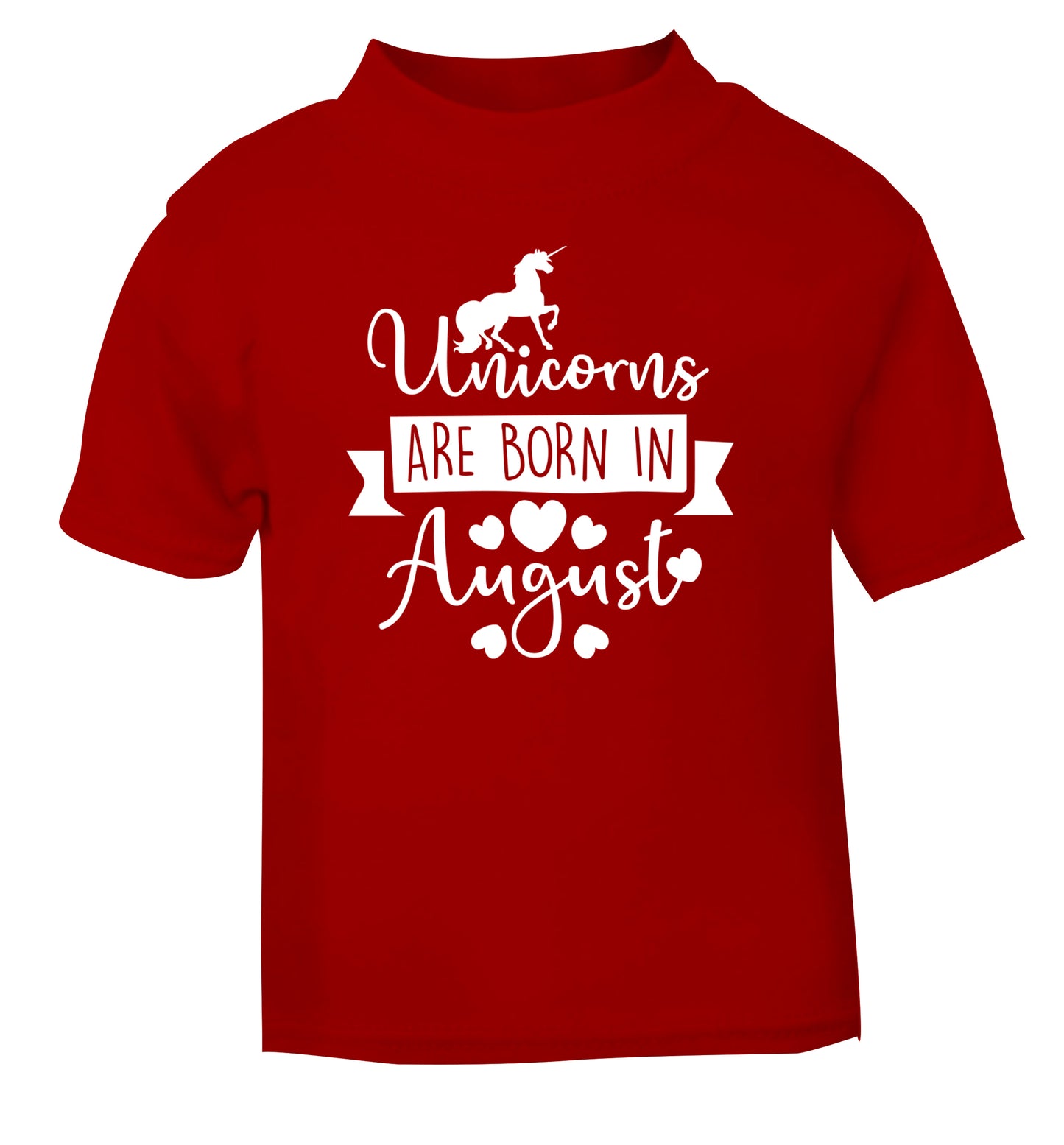 Unicorns are born in August red Baby Toddler Tshirt 2 Years