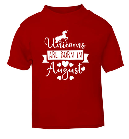 Unicorns are born in August red Baby Toddler Tshirt 2 Years