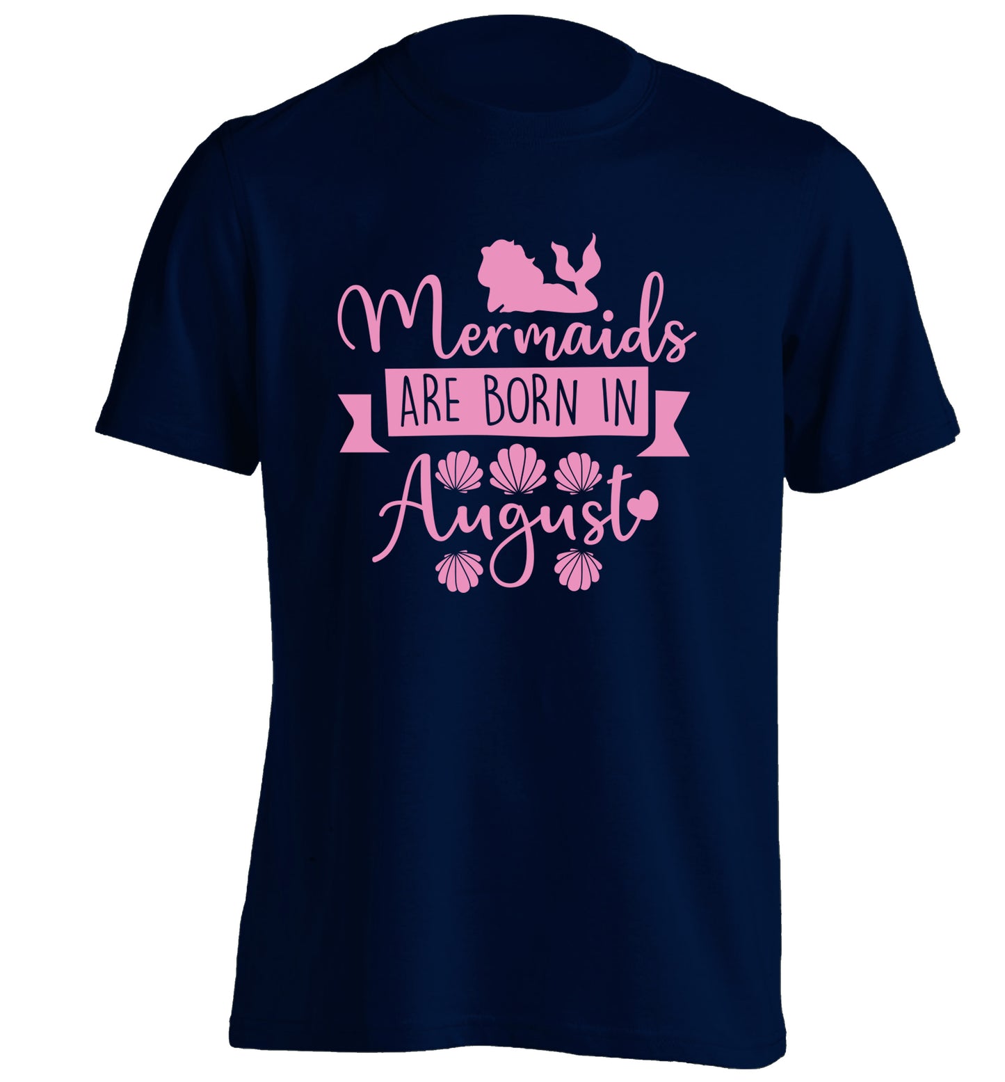 Mermaids are born in August adults unisex navy Tshirt 2XL