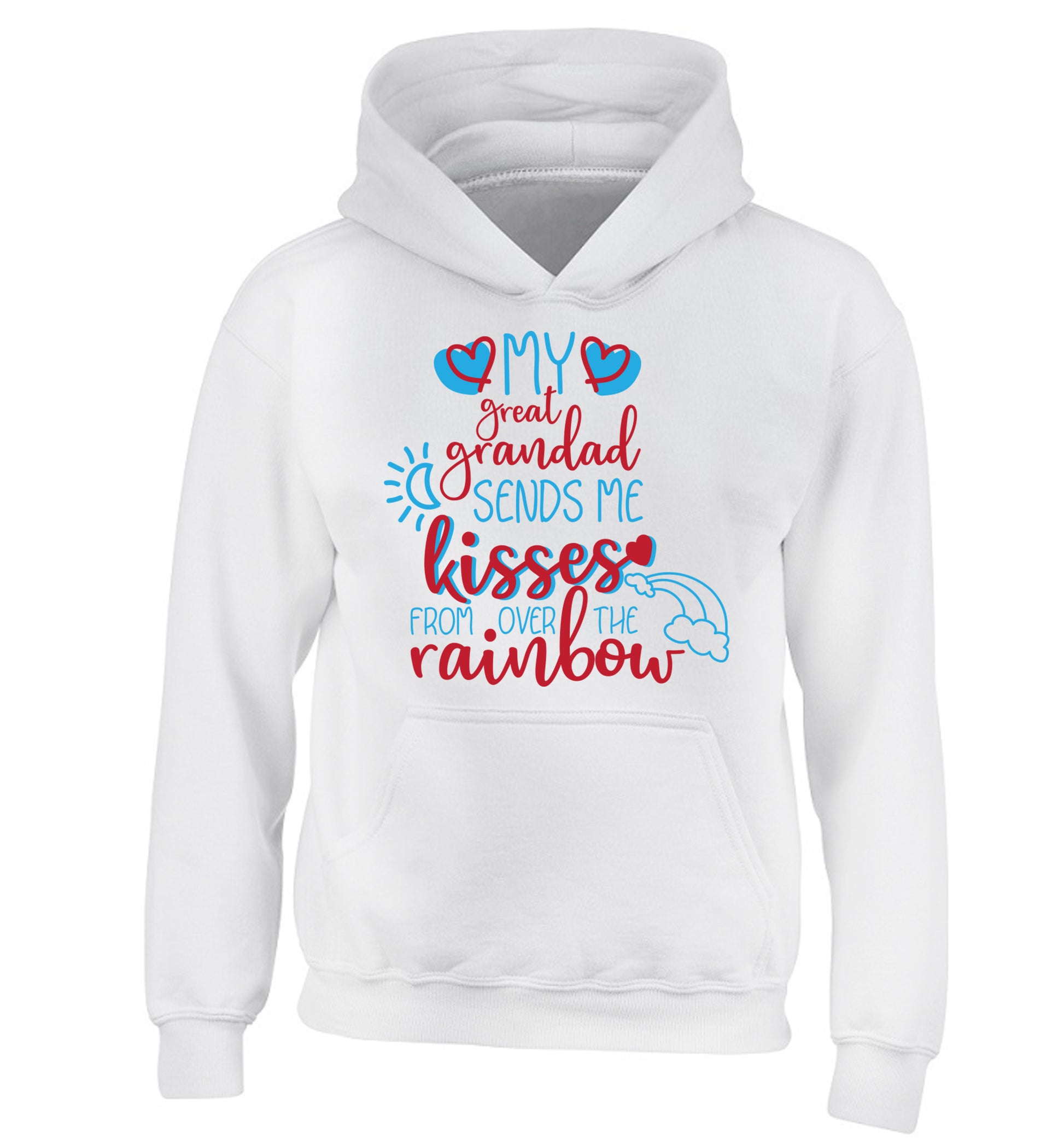My great grandad sends me kisses from over the rainbow children's white hoodie 12-13 Years