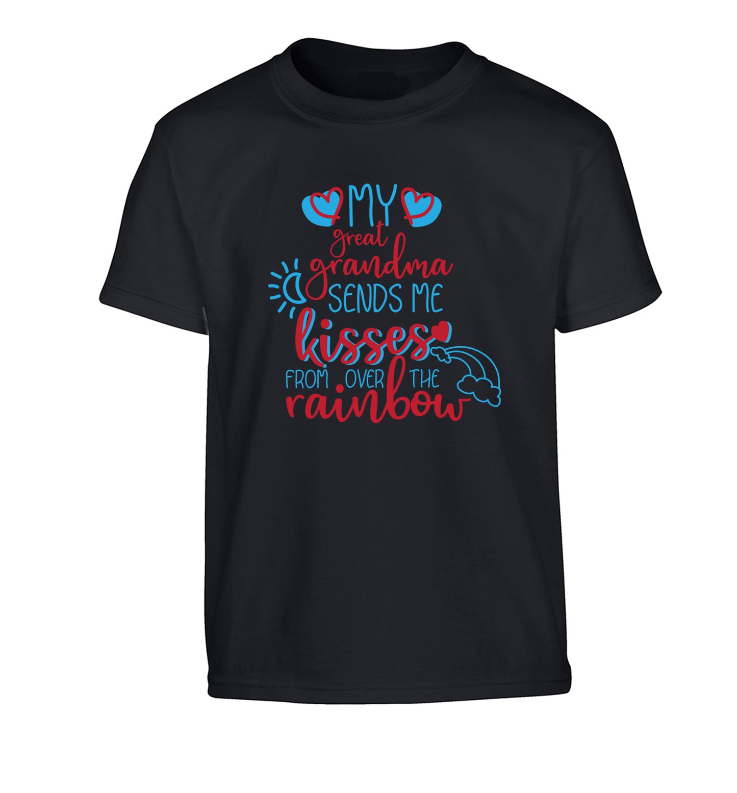 My great grandma sends me kisses from over the rainbow Children's black Tshirt 12-13 Years
