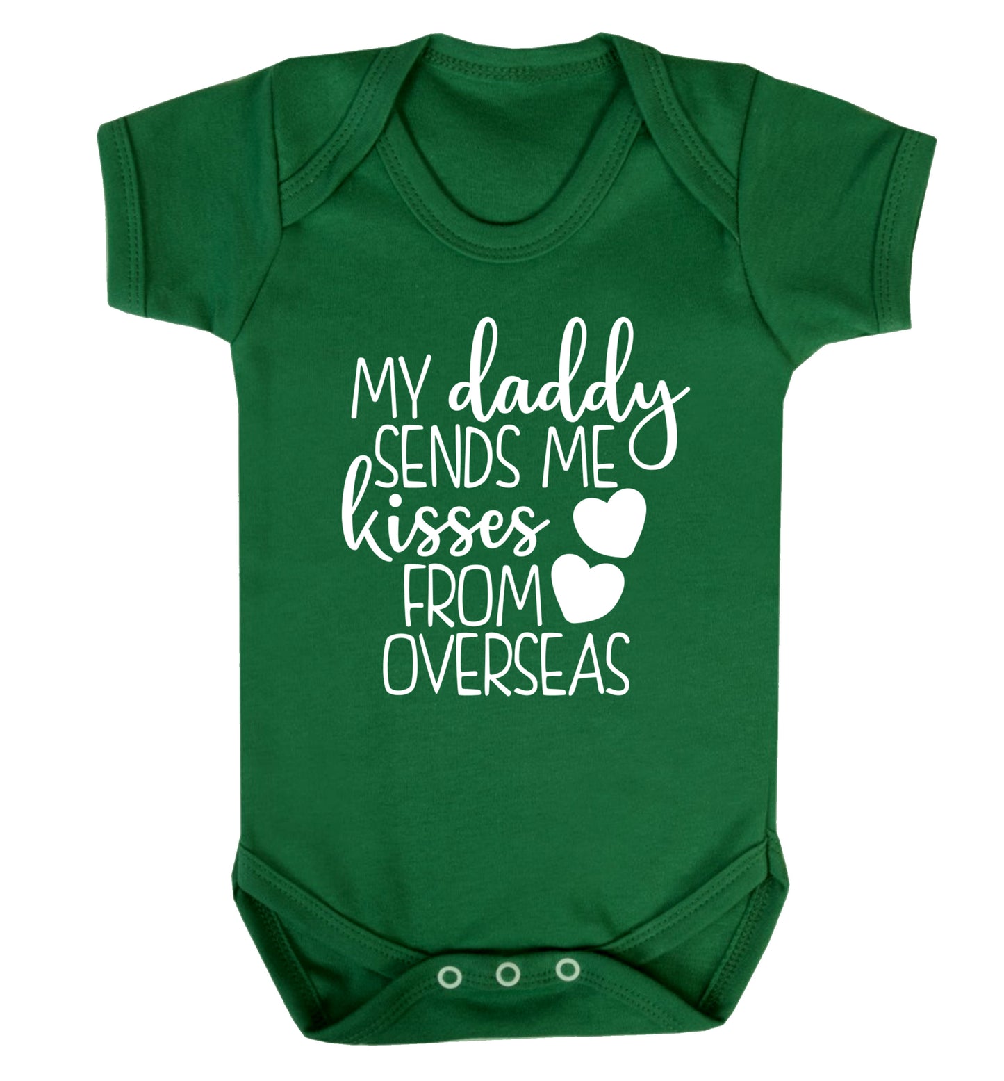 My daddy sends me kisses from overseas Baby Vest green 18-24 months