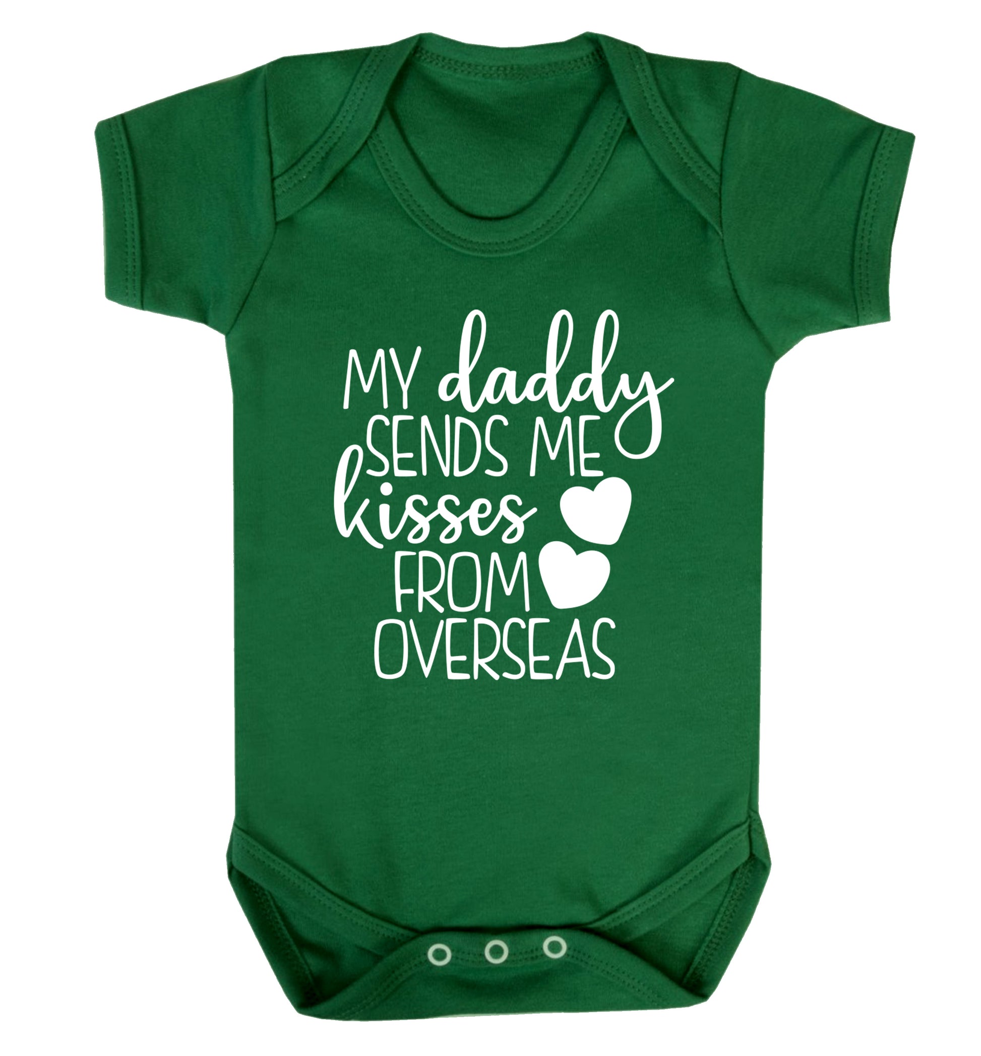 My daddy sends me kisses from overseas Baby Vest green 18-24 months
