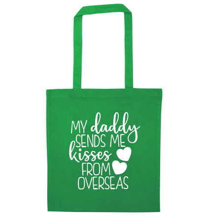 My daddy sends me kisses from overseas green tote bag