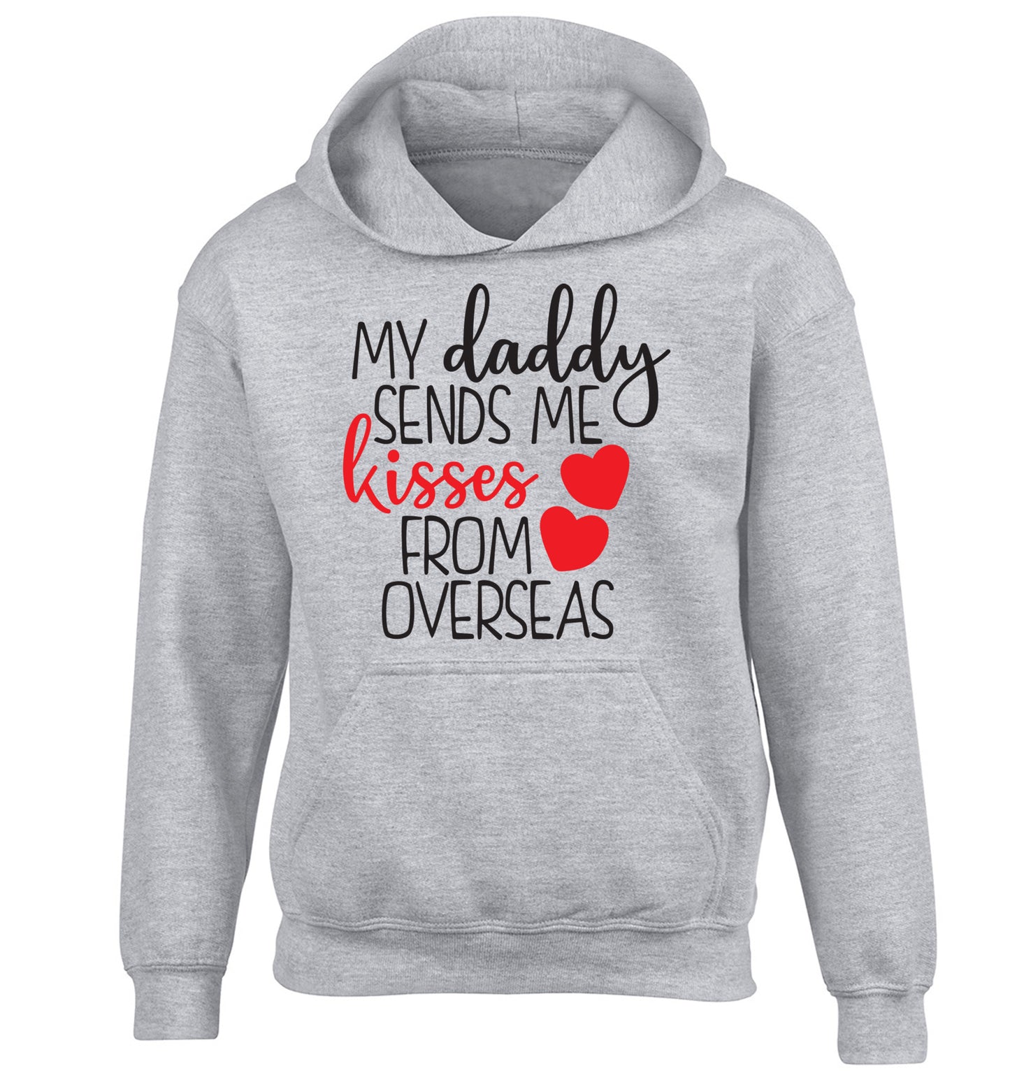 My daddy sends me kisses from overseas children's grey hoodie 12-13 Years