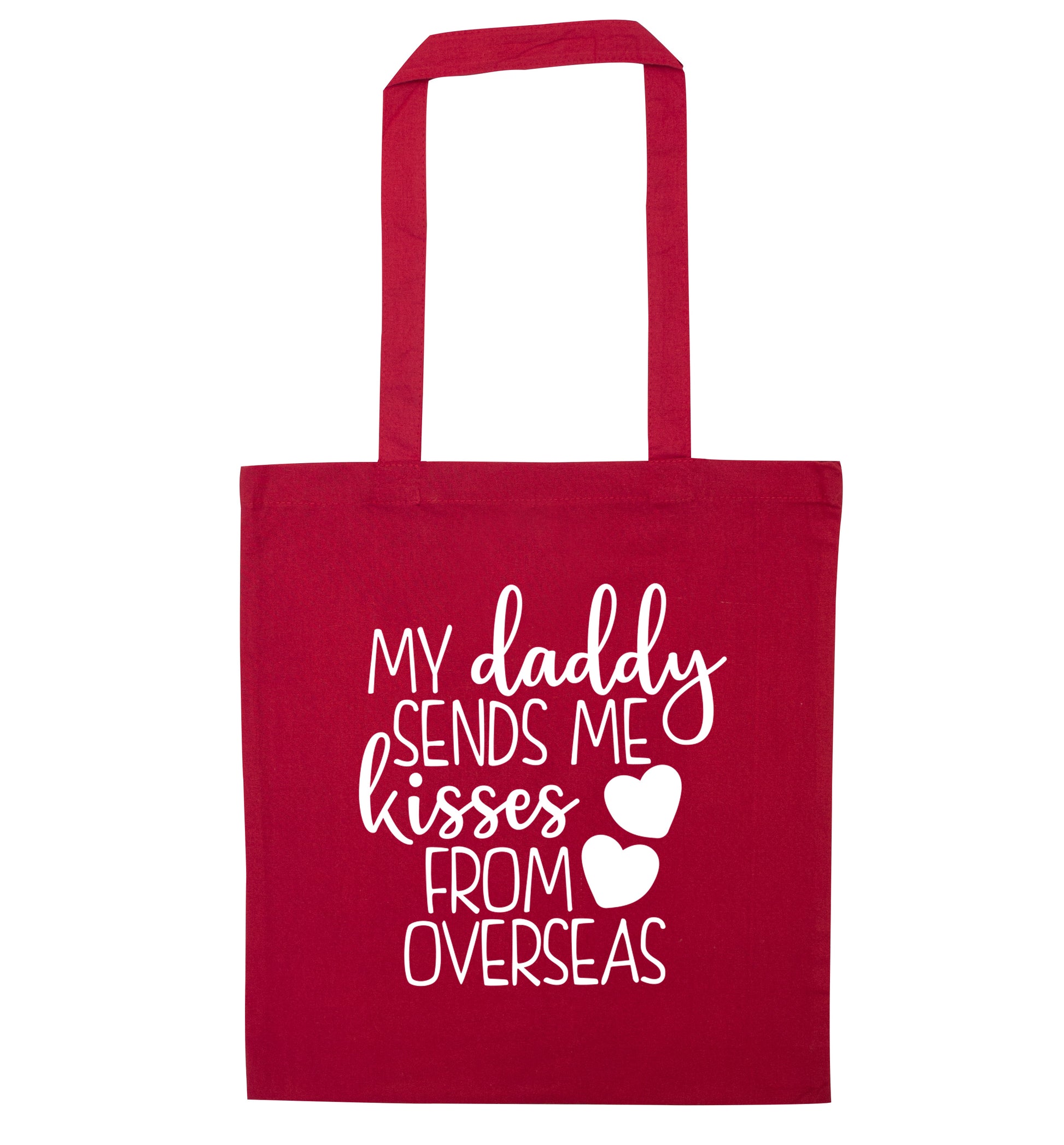 My daddy sends me kisses from overseas red tote bag