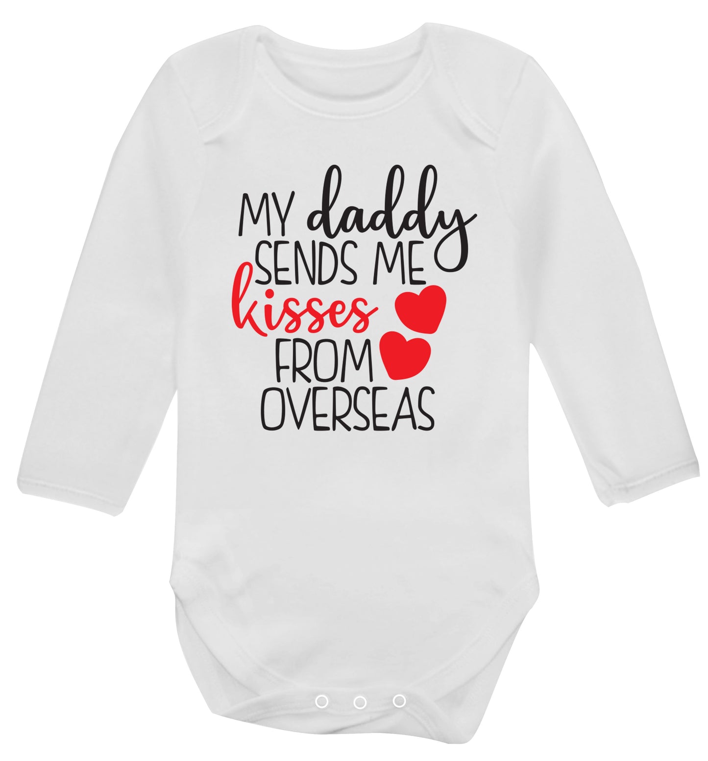My daddy sends me kisses from overseas Baby Vest long sleeved white 6-12 months