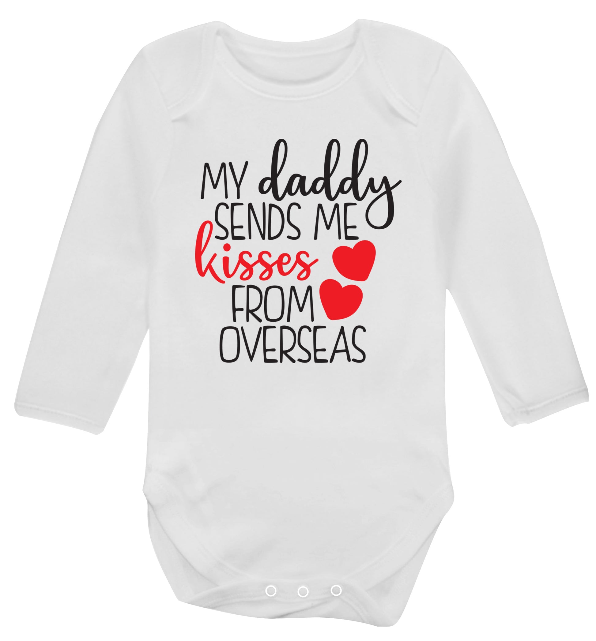 My daddy sends me kisses from overseas Baby Vest long sleeved white 6-12 months
