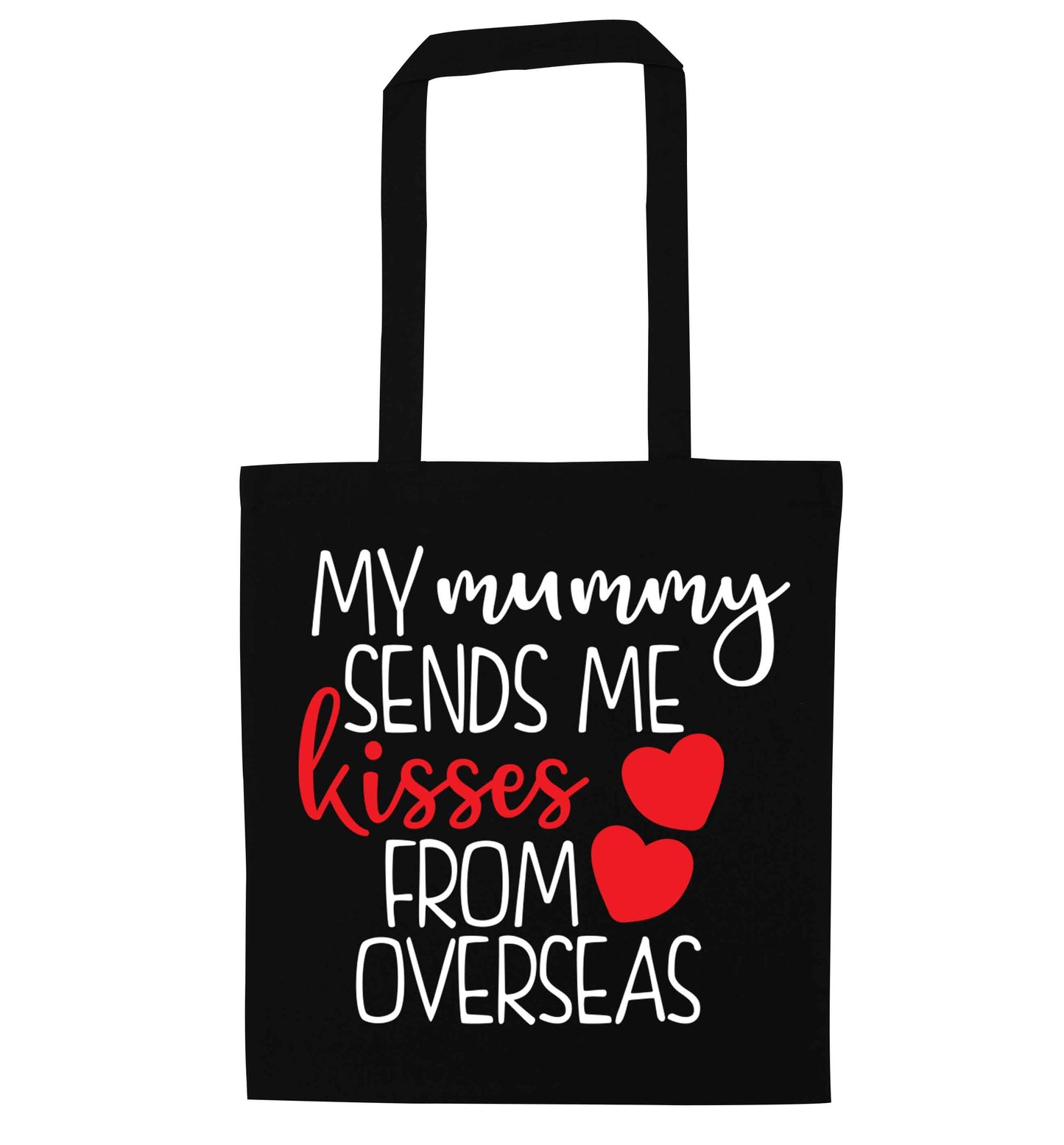 My mummy sends me kisses from overseas black tote bag