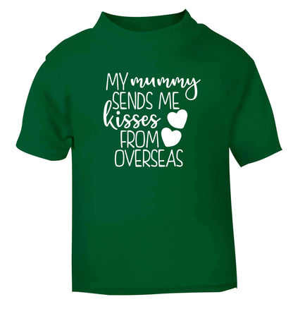My mummy sends me kisses from overseas green baby toddler Tshirt 2 Years