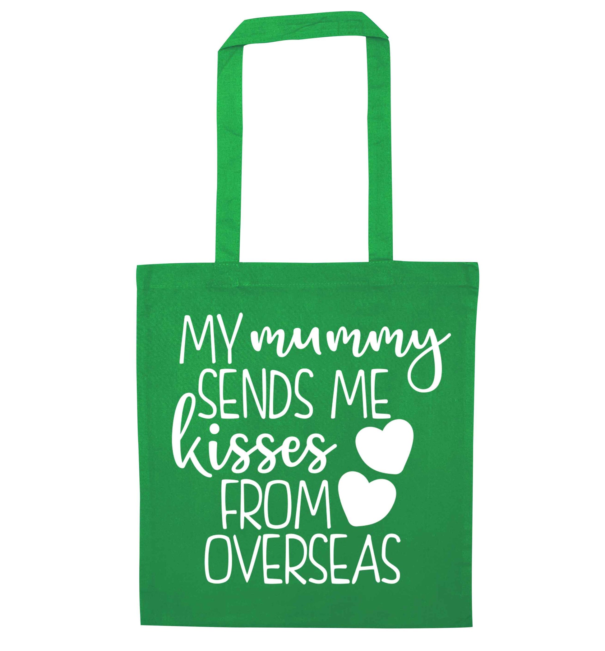 My mummy sends me kisses from overseas green tote bag