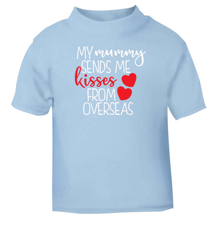 My mummy sends me kisses from overseas light blue baby toddler Tshirt 2 Years