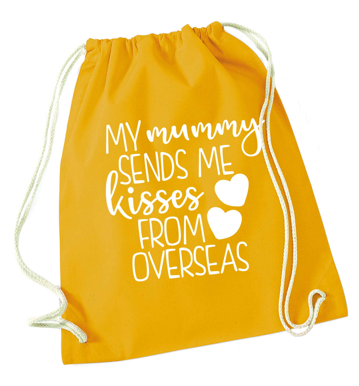 My mummy sends me kisses from overseas mustard drawstring bag