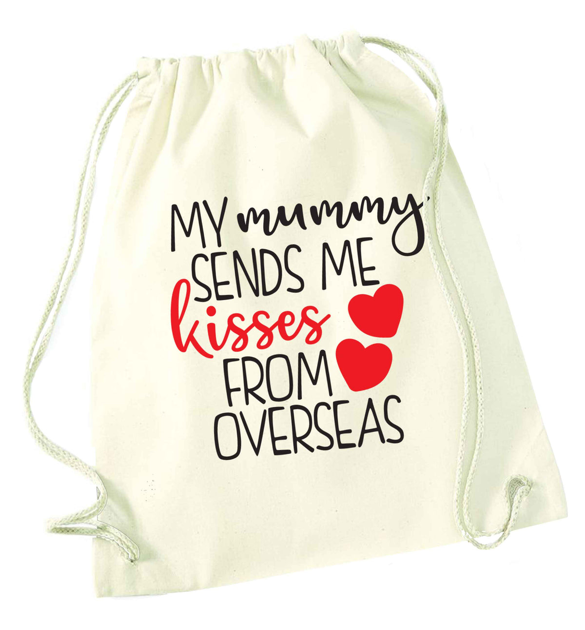 My mummy sends me kisses from overseas natural drawstring bag