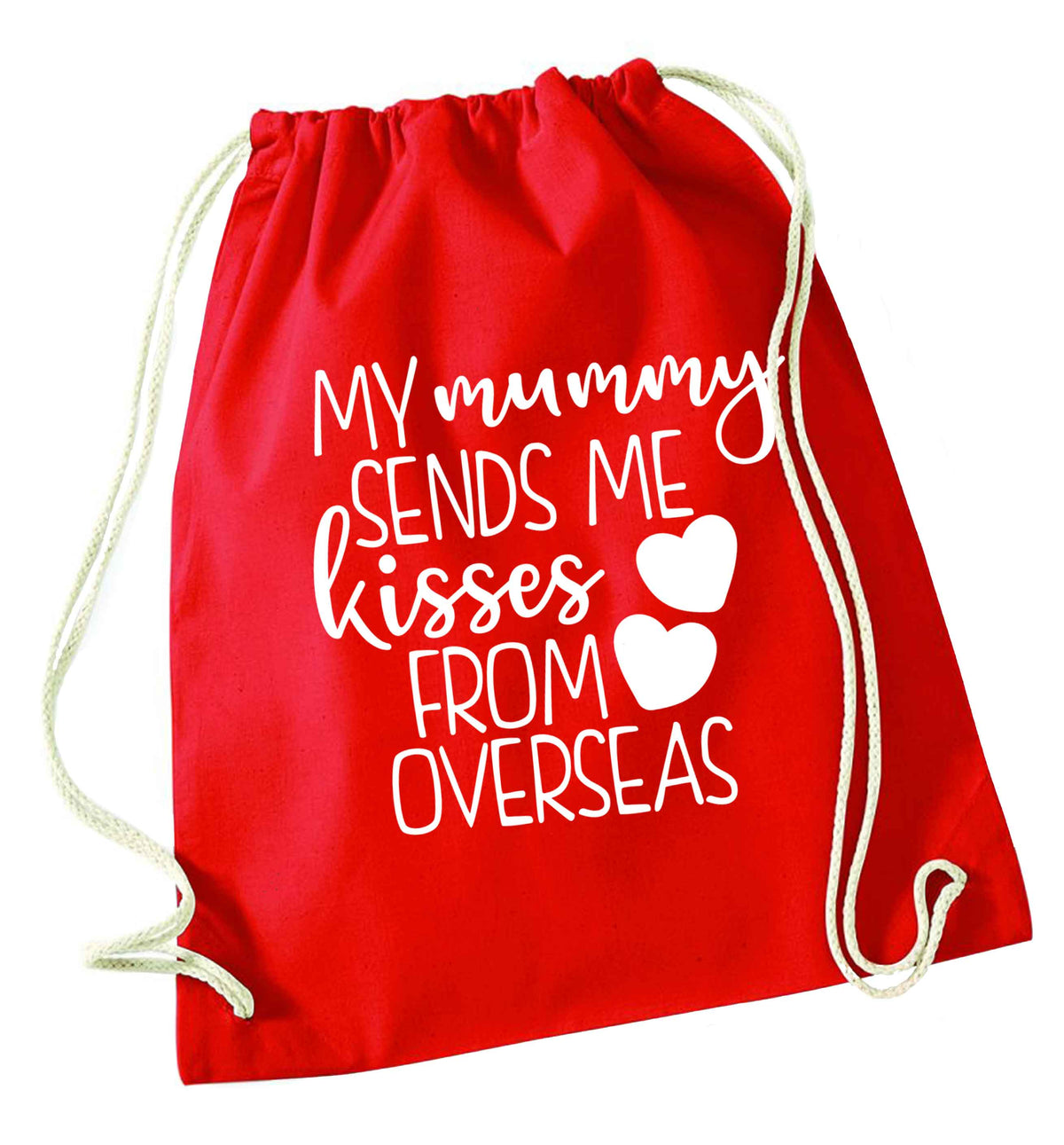 My mummy sends me kisses from overseas red drawstring bag 