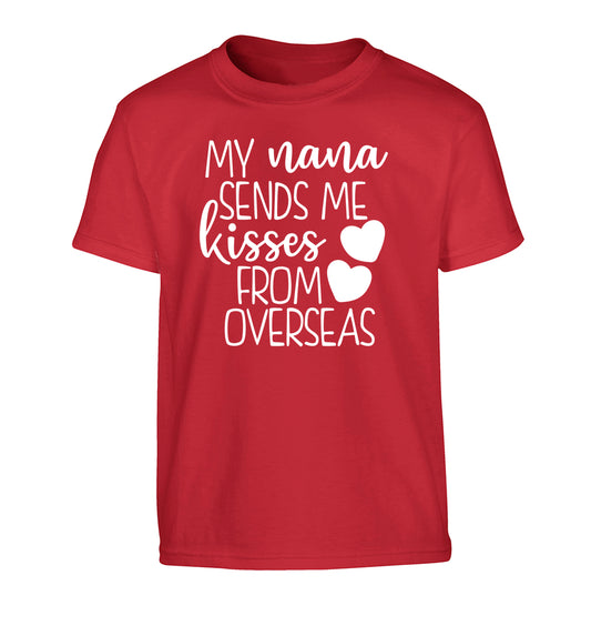 My nana sends me kisses from overseas Children's red Tshirt 12-13 Years
