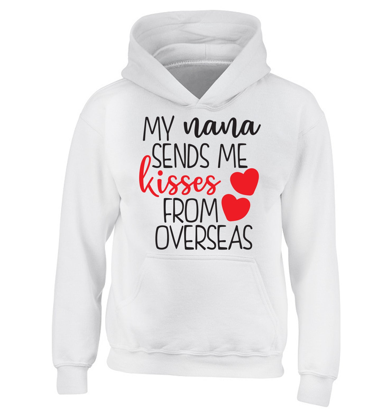 My nana sends me kisses from overseas children's white hoodie 12-13 Years