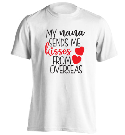 My nana sends me kisses from overseas adults unisex white Tshirt 2XL