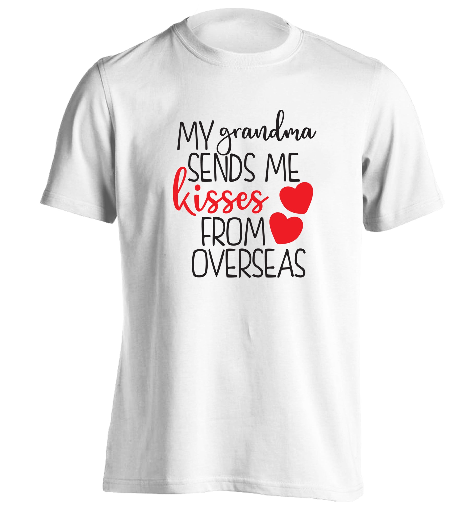 My Grandma sends me kisses from overseas adults unisex white Tshirt 2XL