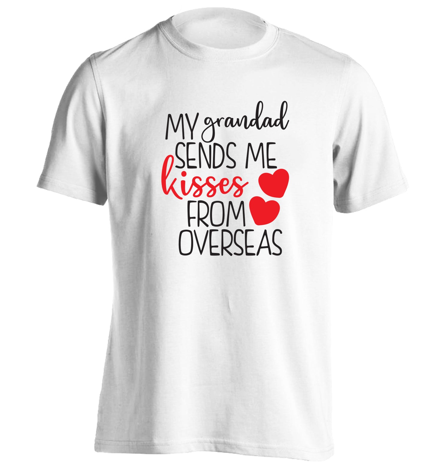 My Grandad sends me kisses from overseas adults unisex white Tshirt 2XL