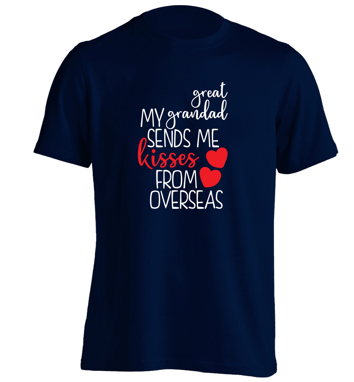 My great grandad sends me kisses from overseas adults unisex navy Tshirt 2XL
