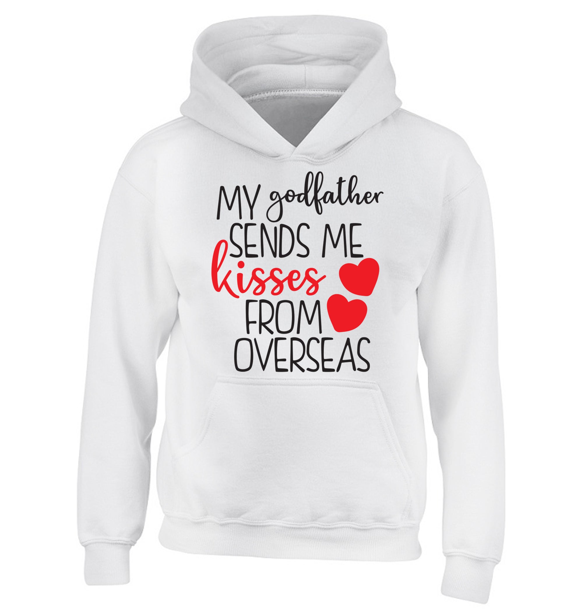 My godfather sends me kisses from overseas children's white hoodie 12-13 Years