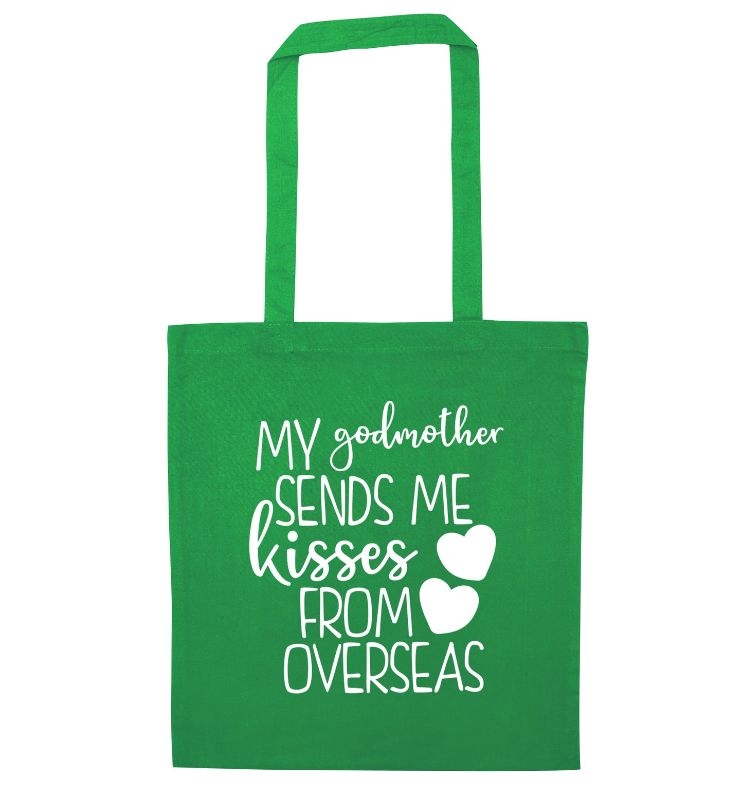 My godmother sends me kisses from overseas green tote bag