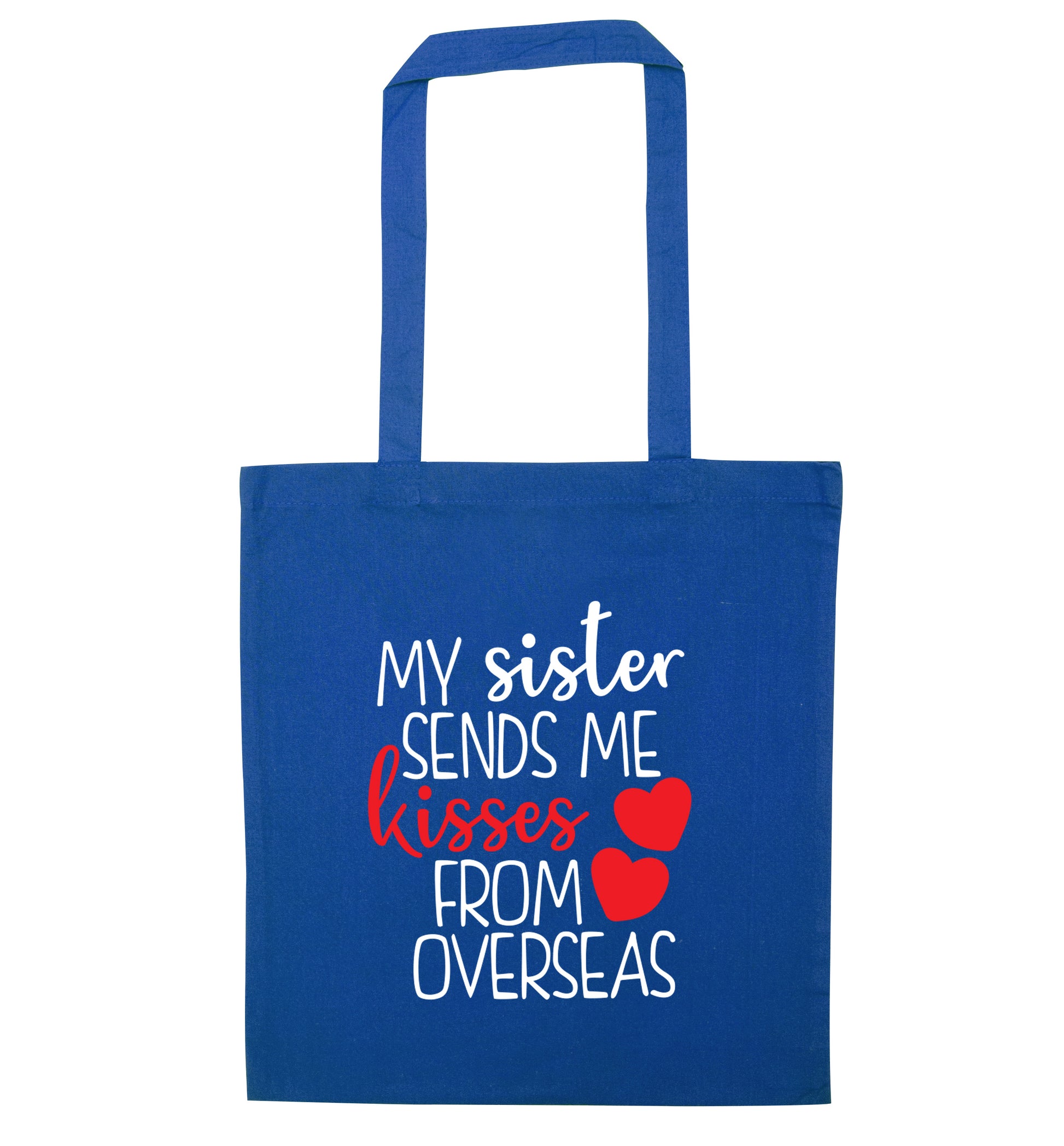 My sister sends me kisses from overseas blue tote bag