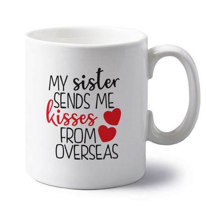 My sister sends me kisses from overseas left handed white ceramic mug 