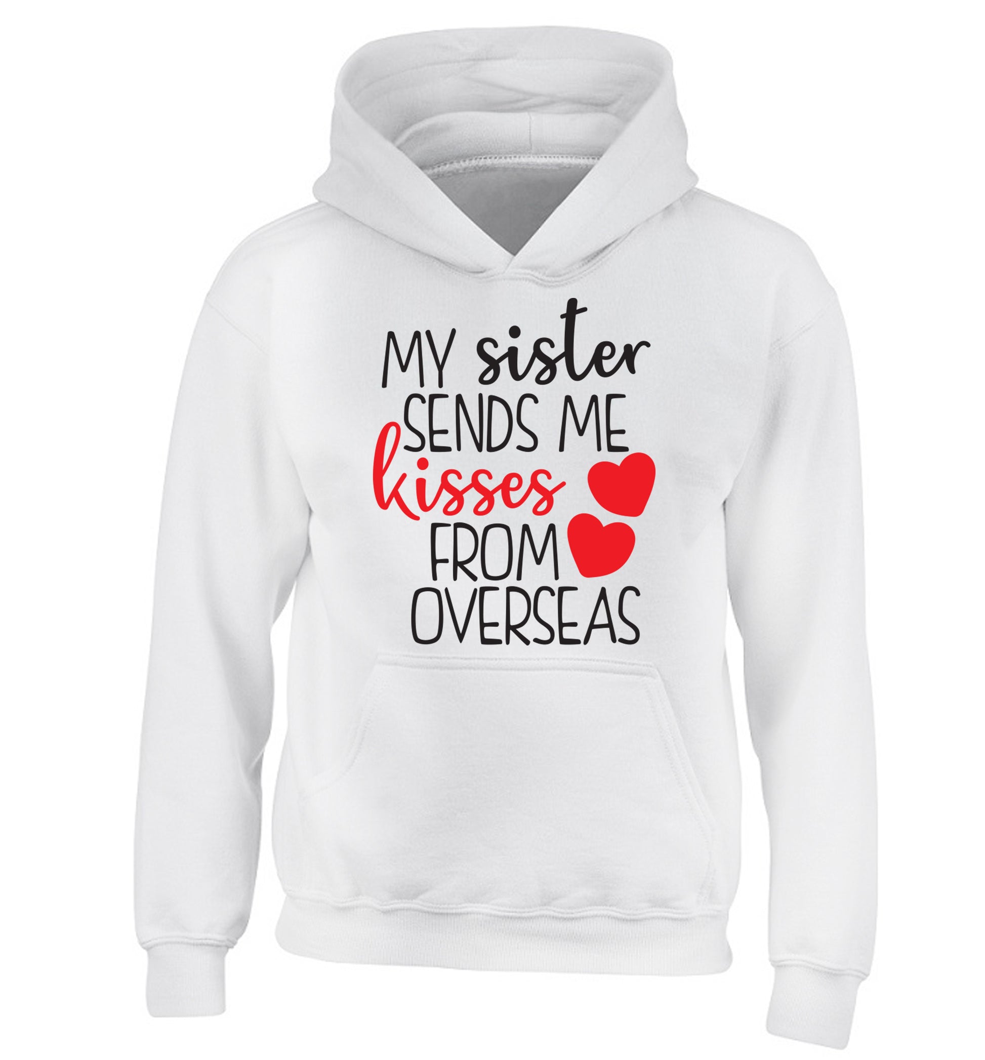 My sister sends me kisses from overseas children's white hoodie 12-13 Years
