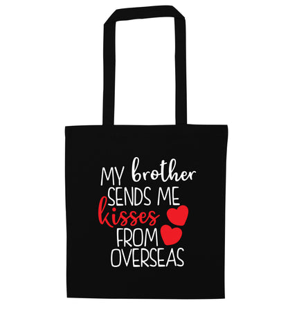 My brother sends me kisses from overseas black tote bag