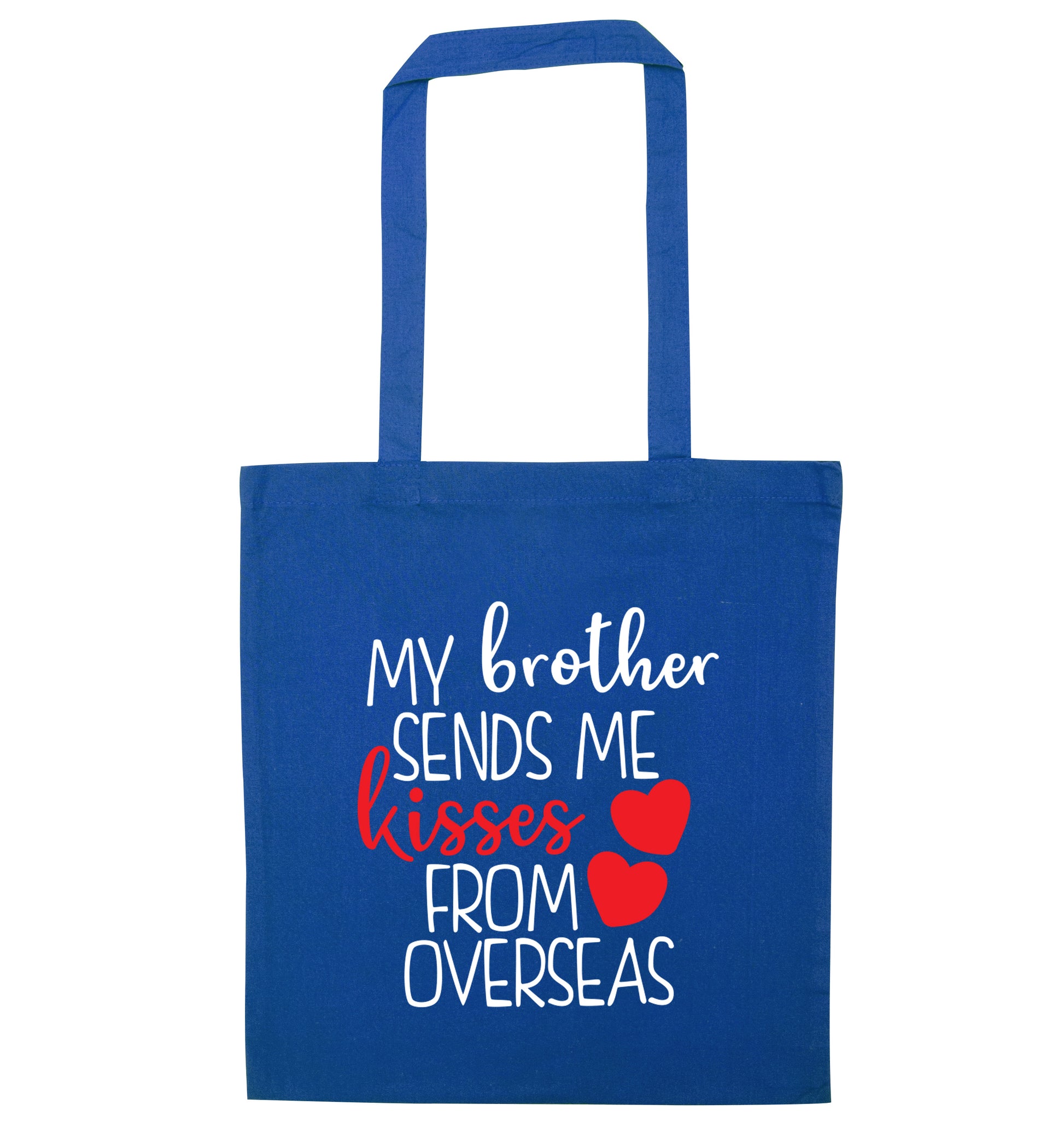 My brother sends me kisses from overseas blue tote bag