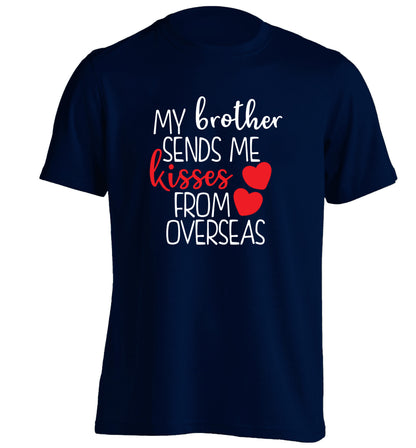 My brother sends me kisses from overseas adults unisex navy Tshirt 2XL