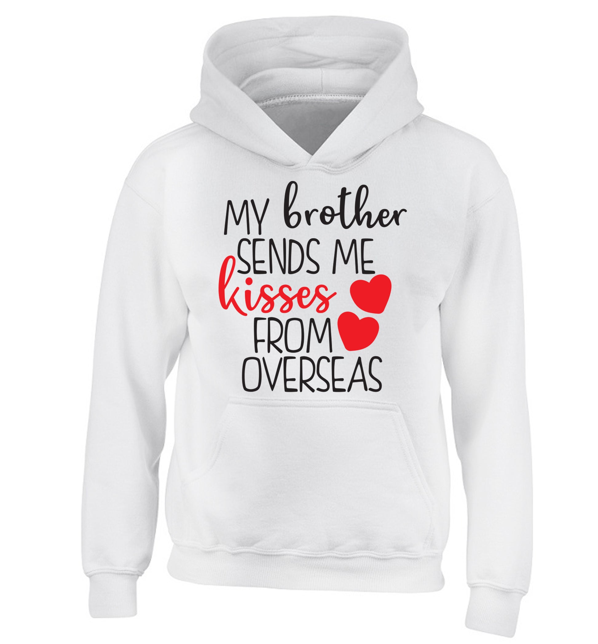 My brother sends me kisses from overseas children's white hoodie 12-13 Years