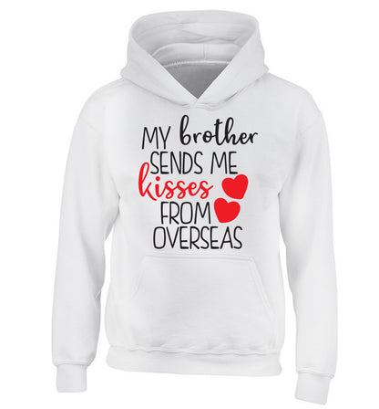 My brother sends me kisses from overseas children's white hoodie 12-13 Years