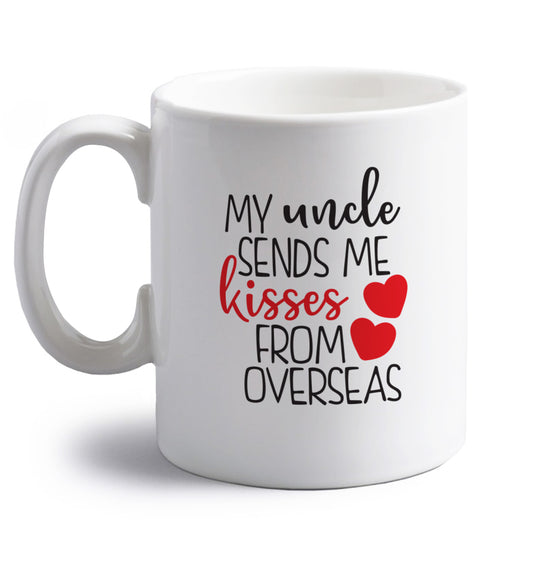 My uncle sends me kisses from overseas right handed white ceramic mug 